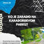 IZRAZ upozorava na netransparentno trošenje novca u rekonstrukciji Karađorđevog parka